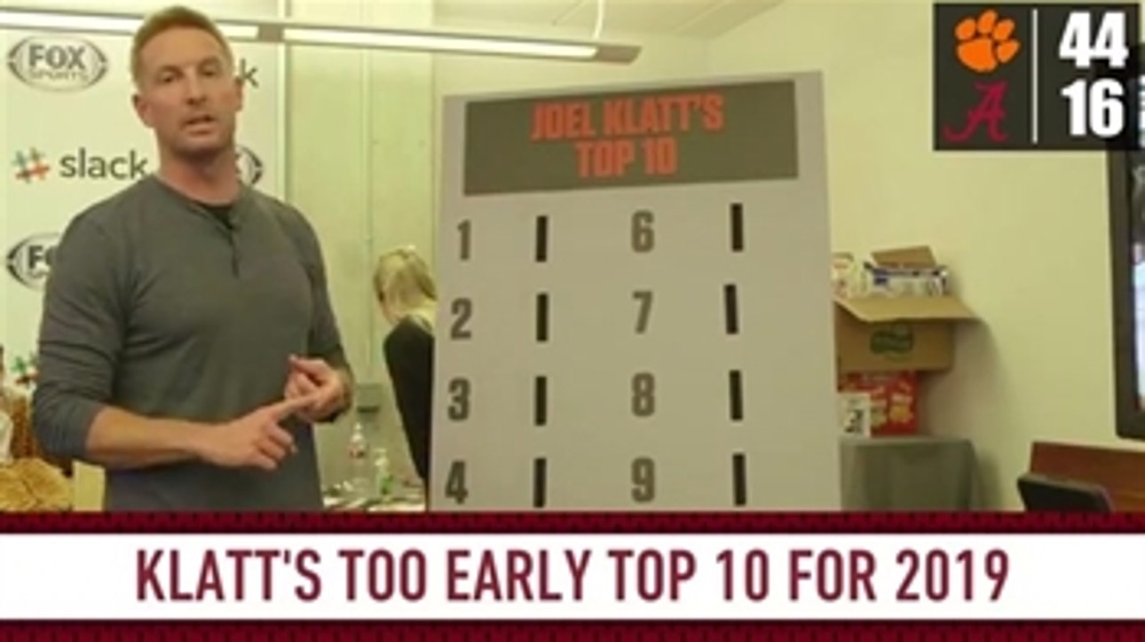 Joel Klatt ranks his Way-Too-Early Top 10 for the 2019 CFB season