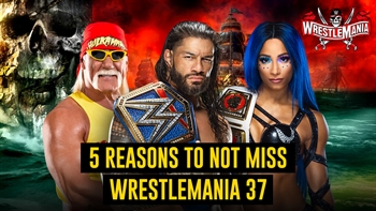 5 Reasons Why You Should Not Miss WrestleMania 37: WWE Now India