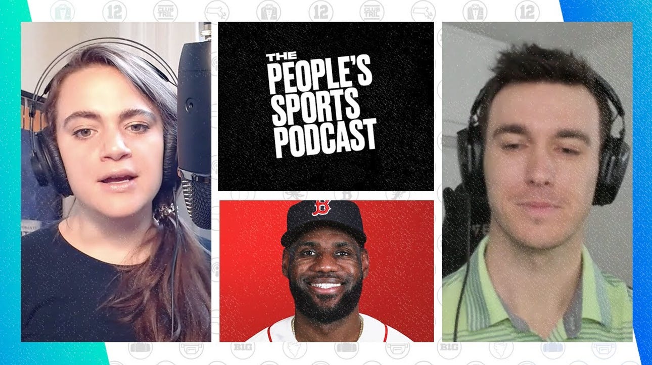 LeBron James becoming part owner of the Red Sox is good for baseball | The People's Sports Podcast