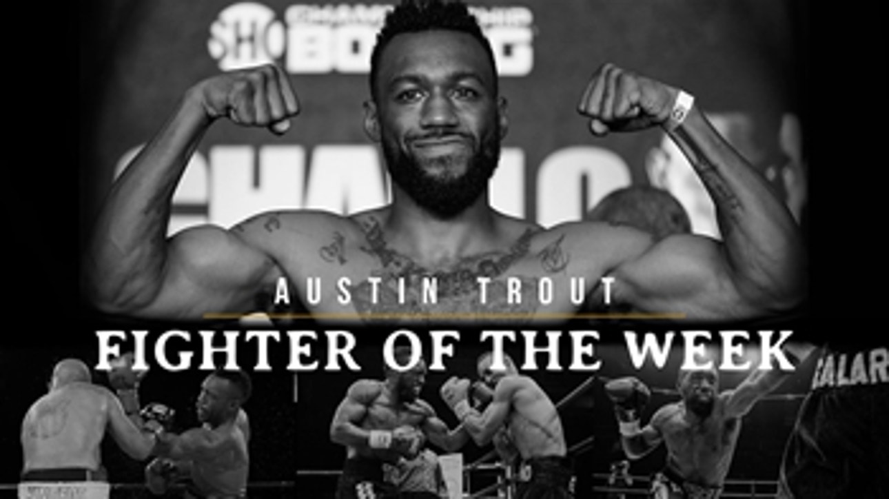 Fighter Of The Week: Austin Trout