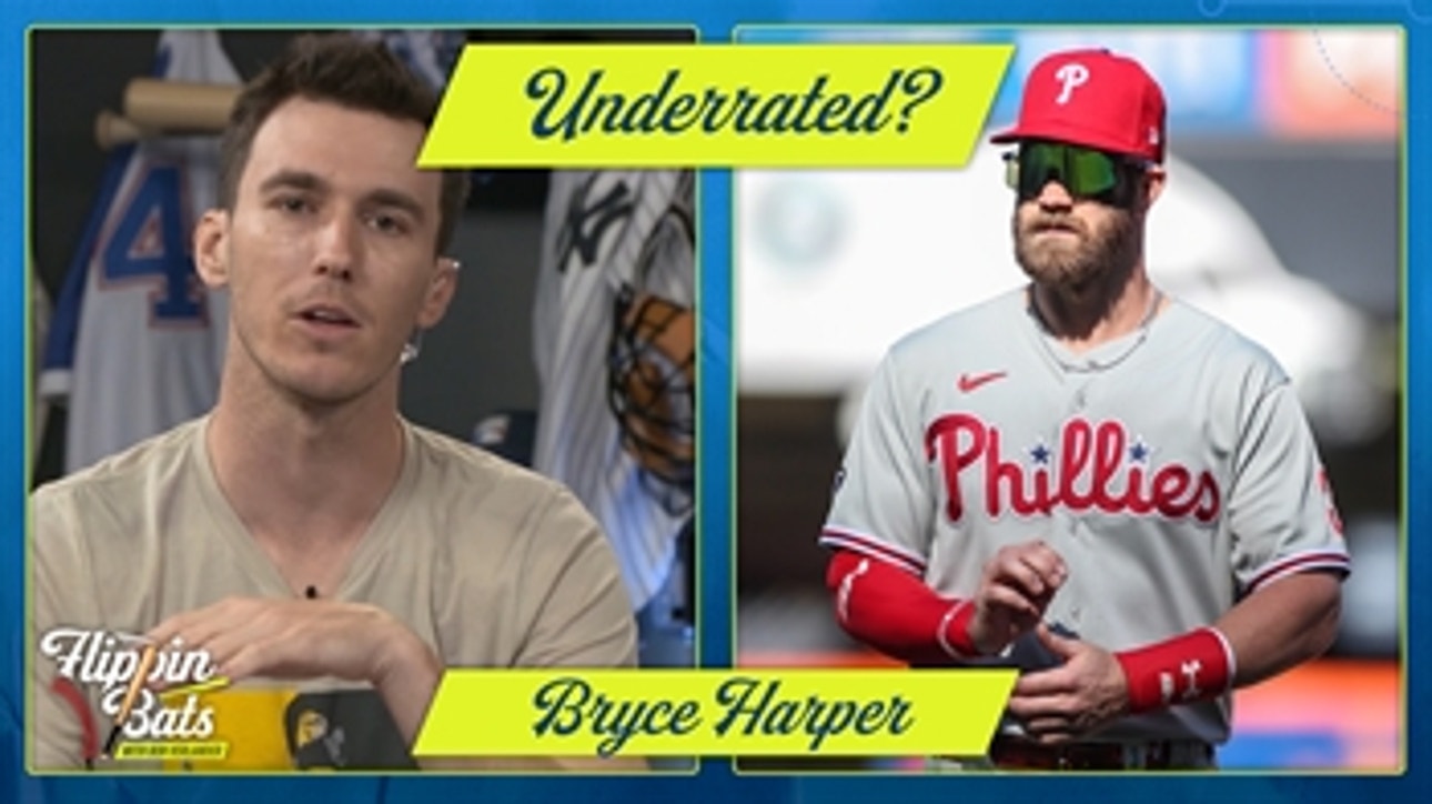 Bryce Harper is one of baseball's most underrated players — Ben Verlander ' Flippin' Bats