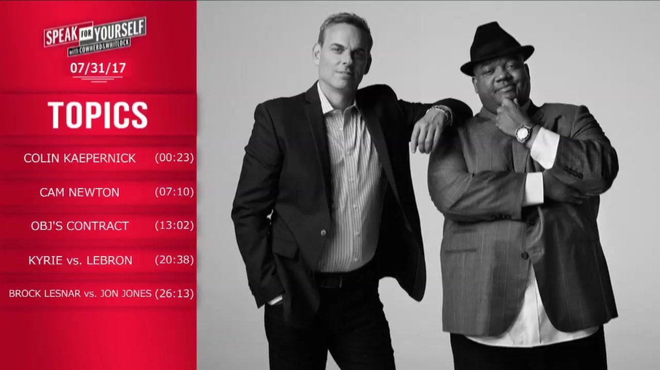 SPEAK FOR YOURSELF Audio Podcast (7.31.17) with Colin Cowherd, Jason Whitlock | SPEAK FOR YOURSELF