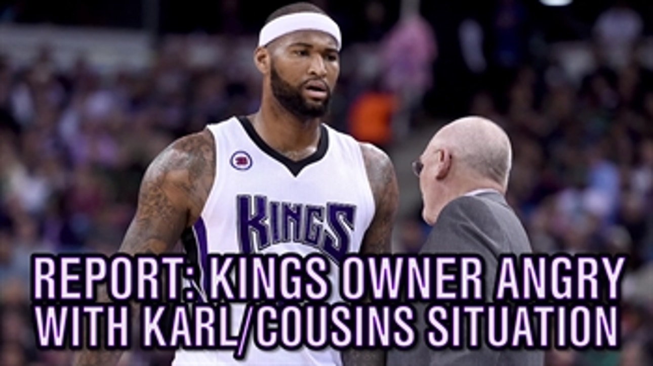 Report: Kings owner angry with Karl/Cousins situation