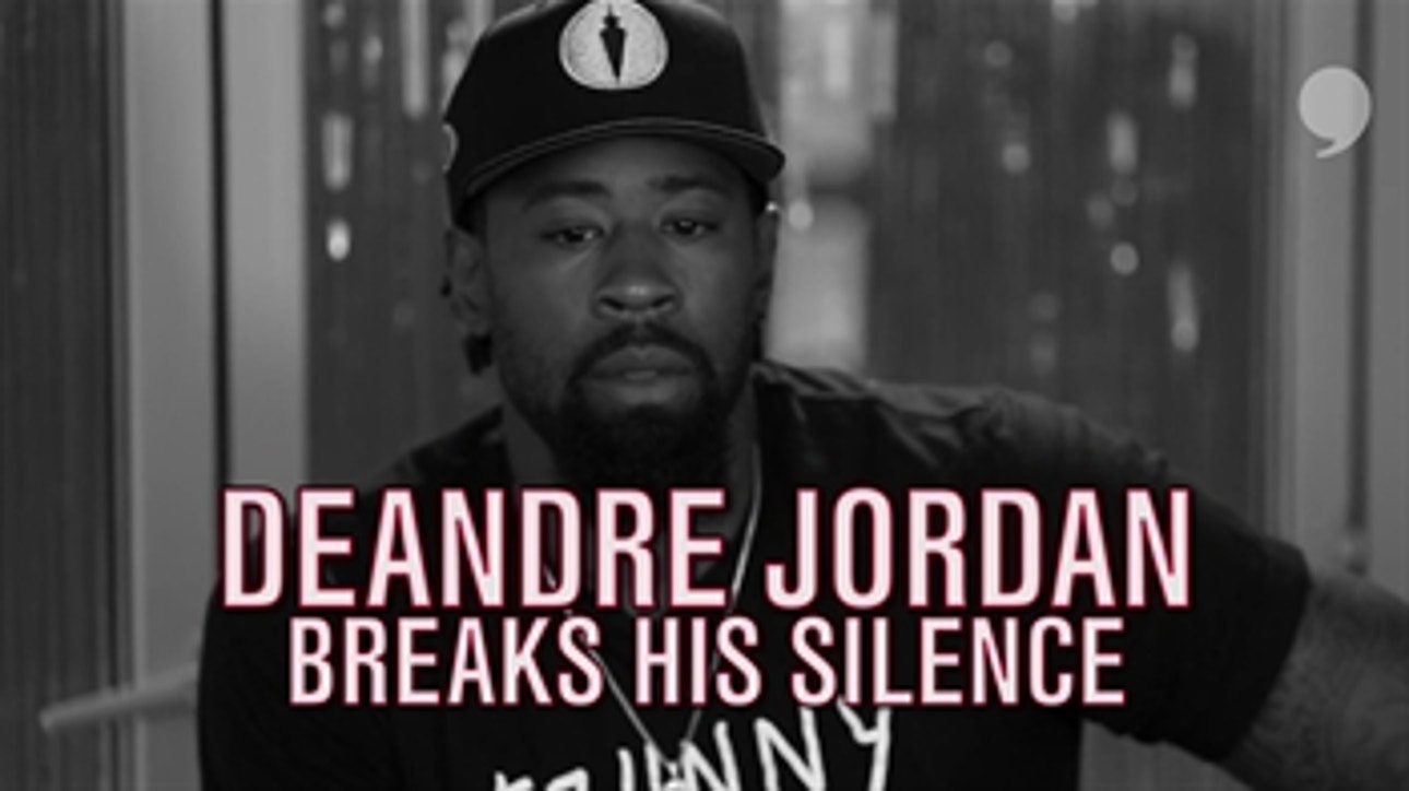 DeAndre Jordan breaks his silence on Dallas ordeal