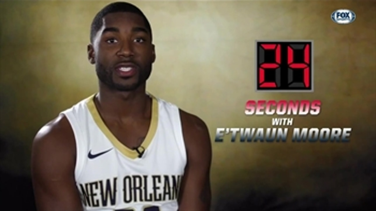 24 Seconds With E'Twaun Moore ' Pelicans Insider