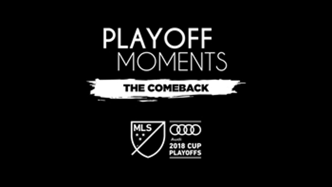 The Comeback ' MLS Playoff Moments