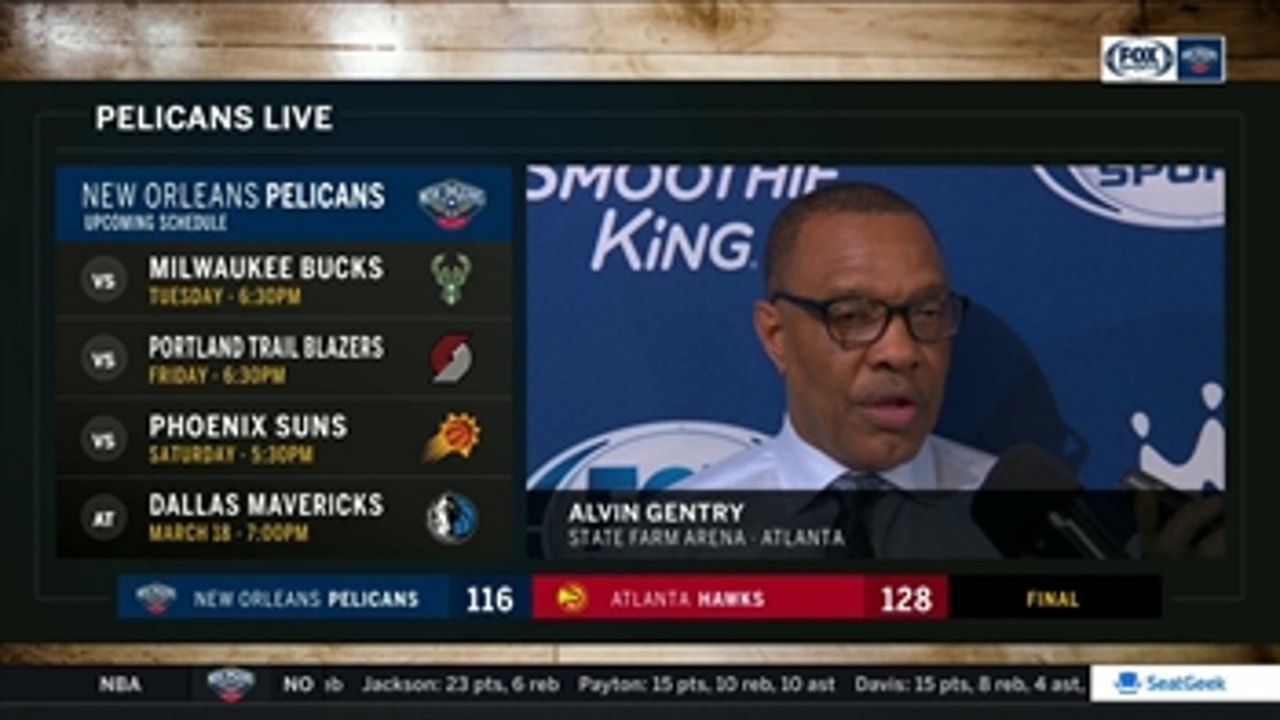 Alvin Gentry on New Orleans loss against Atlanta