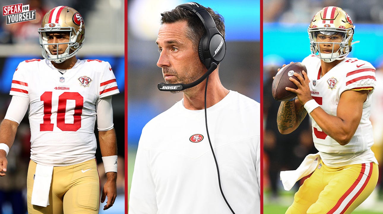 Joy Taylor: Kyle Shanahan is in a good position, but the 49ers' QB situation still leaves questions I SPEAK FOR YOURSELF
