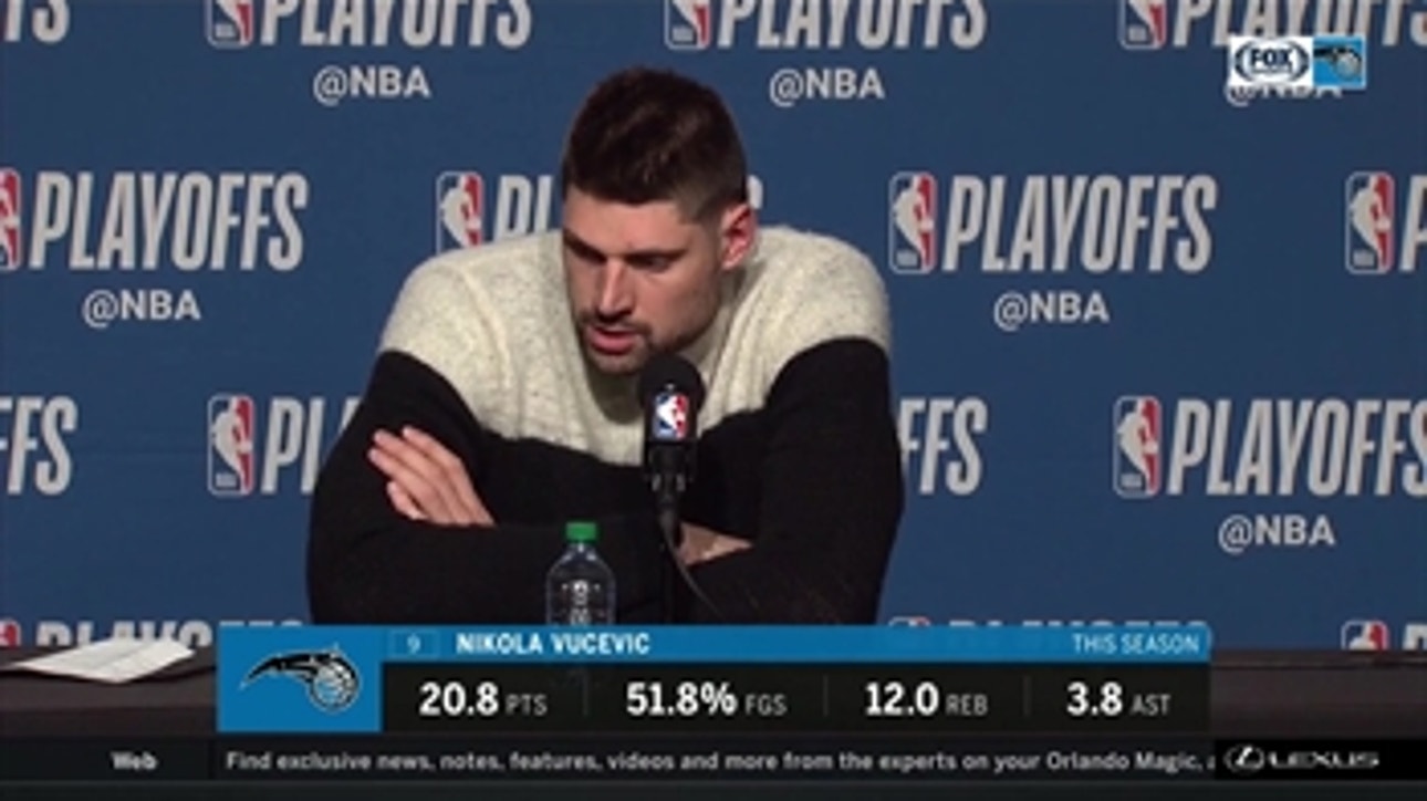 Nikola Vucevic on Magic-Raptors series: 'As the series went on, they started playing much better'
