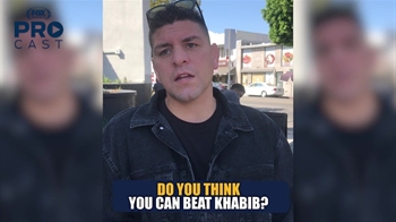 Nick Diaz weighs in on UFC 229, and thinks he and his brother can both beat Khabib