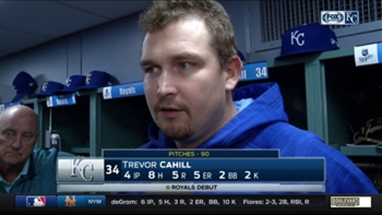Cahill says he 'didn't really have a good feel for anything' in Royals debut