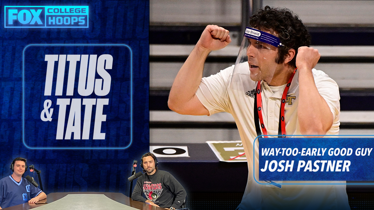 Tate Frazier's Way-Too-Early Good Guy is Josh Pastner | Titus & Tate