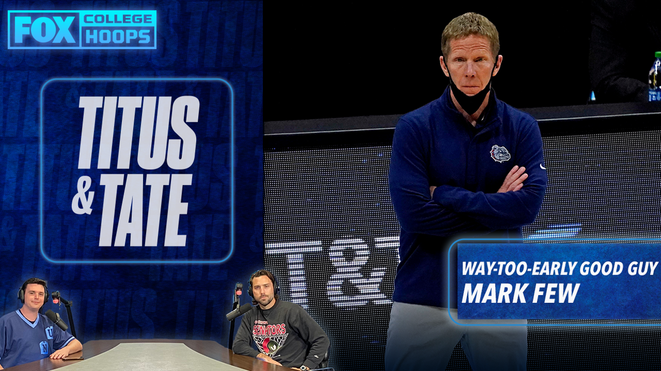 Mark Titus' Way-Too-Early Good Guy is Mark Few | Titus & Tate