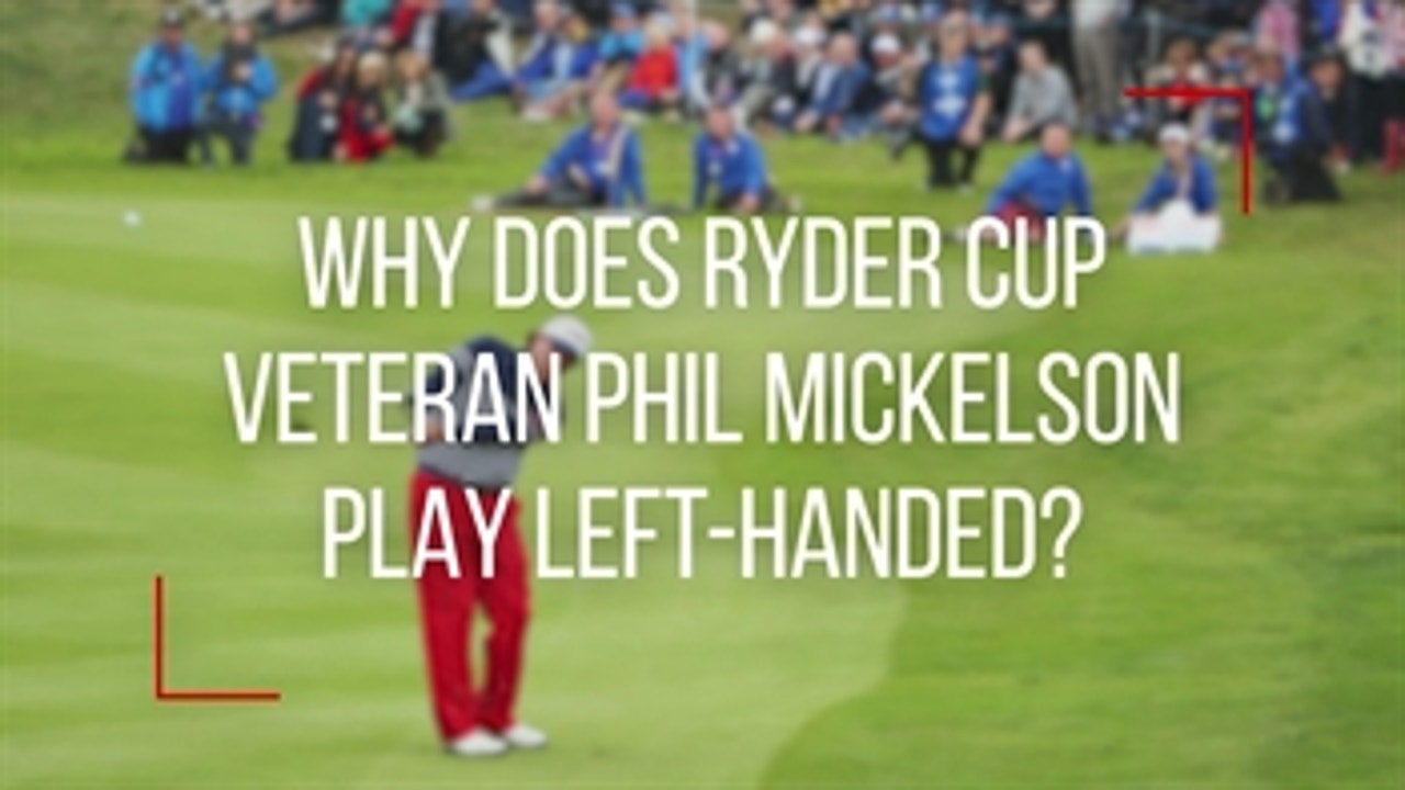 Why does Phil Mickelson play left-handed?