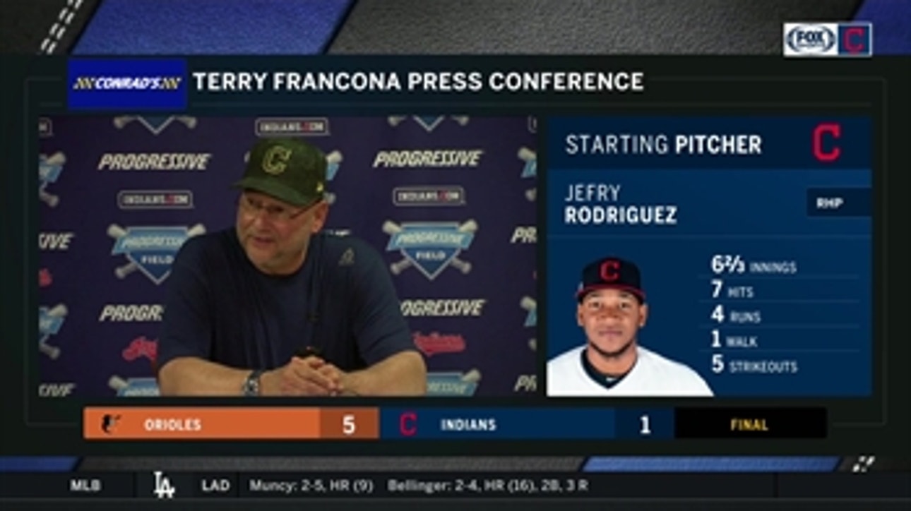 Terry Francona thought Jefry Rodriguez threw as well vs. Orioles as he has all year