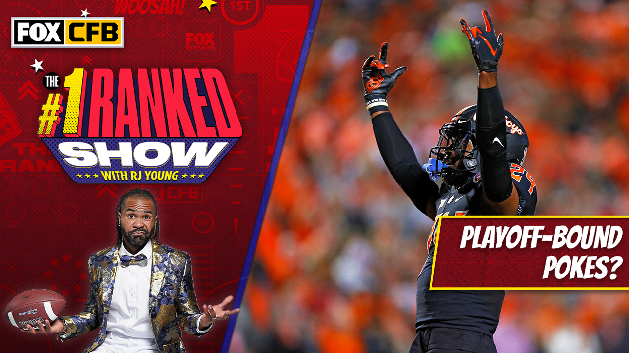 Can Oklahoma State make the CFP? ' No. 1 Ranked Show
