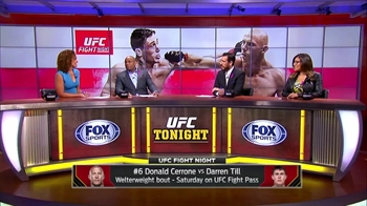 The UFC Tonight crew breaks down Donald Cerrone's fight against Darren Till ' UFC Tonight