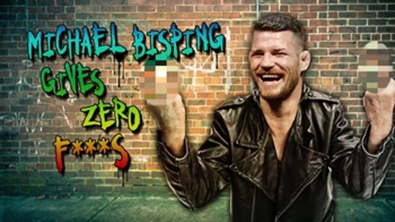 Michael Bisping gives zero f***s | FOX SPORTS LIVE