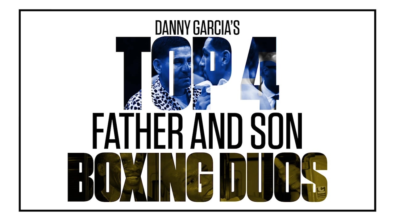 Danny Garcia's top 4 father-and-son boxing duos of all time