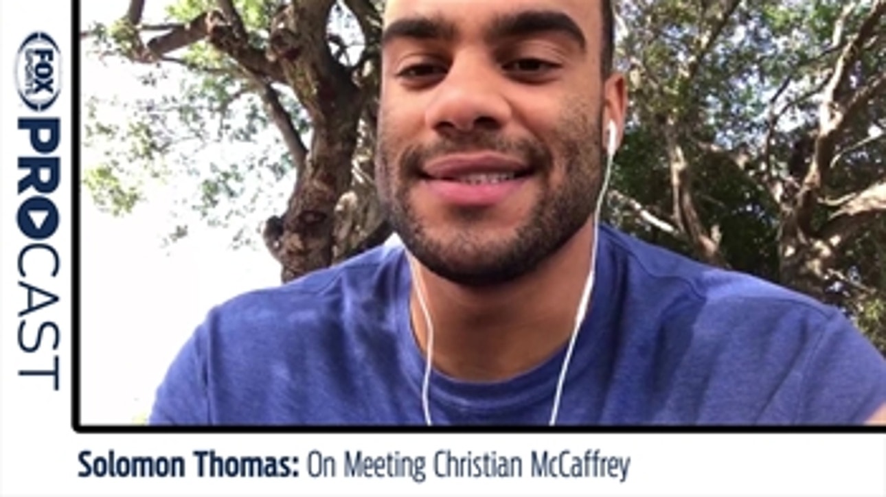 Solomon Thomas On Meeting Christian McCaffrey  ' PROcast