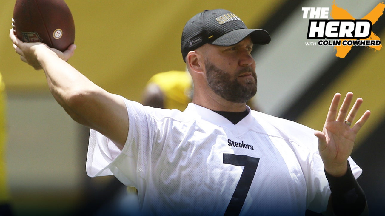 Colin Cowherd: 'The bottom line here is Big Ben's commitment is questionable' ' THE HERD