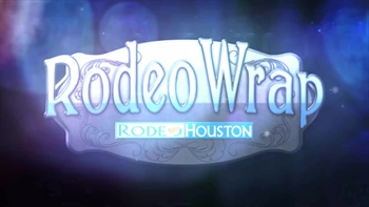 Rodeo Wrap 3.13.2019 ' RODEOHOUSTON