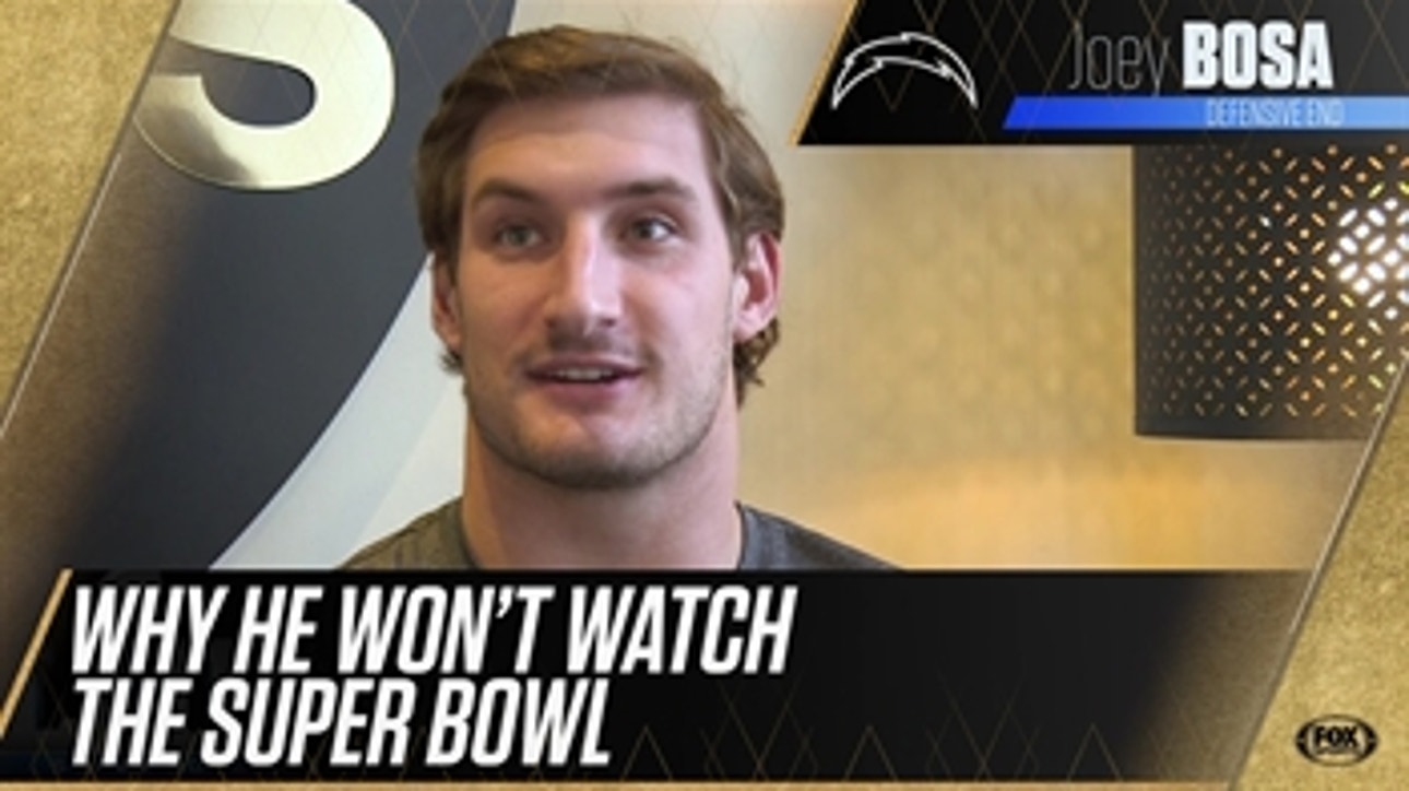 Joey Bosa explains why he won't watch the Super Bowl