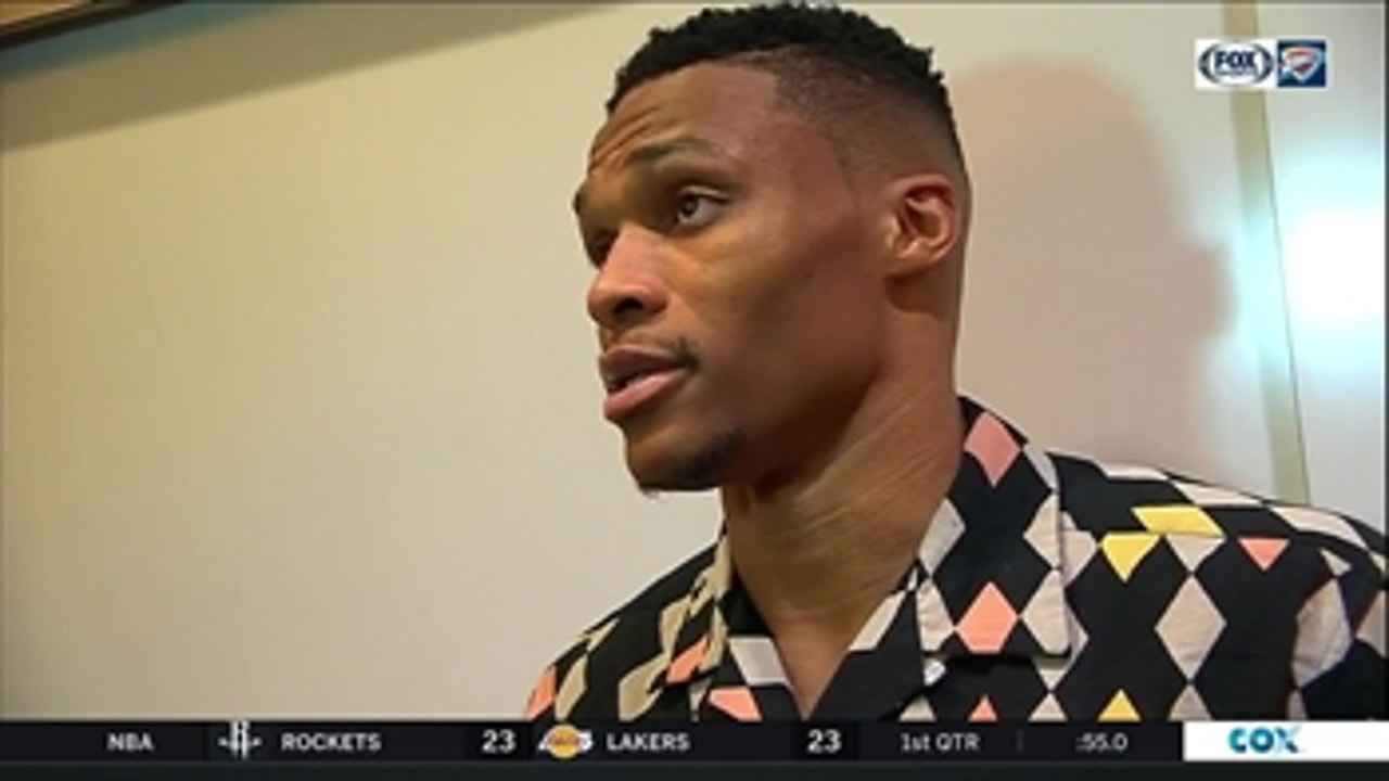 Russell Westbrook: 'You don't take anything for granted'