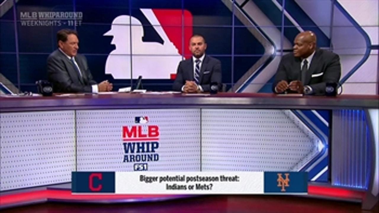 Indians or Mets: Who poses bigger potential playoff threat? ' MLB WHIPAROUND