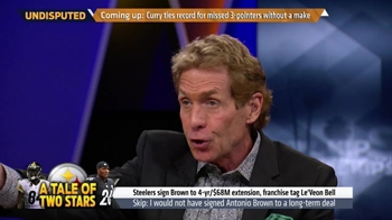 Skip Bayless: The Steelers shouldn't have signed Antonio Brown ' UNDISPUTED