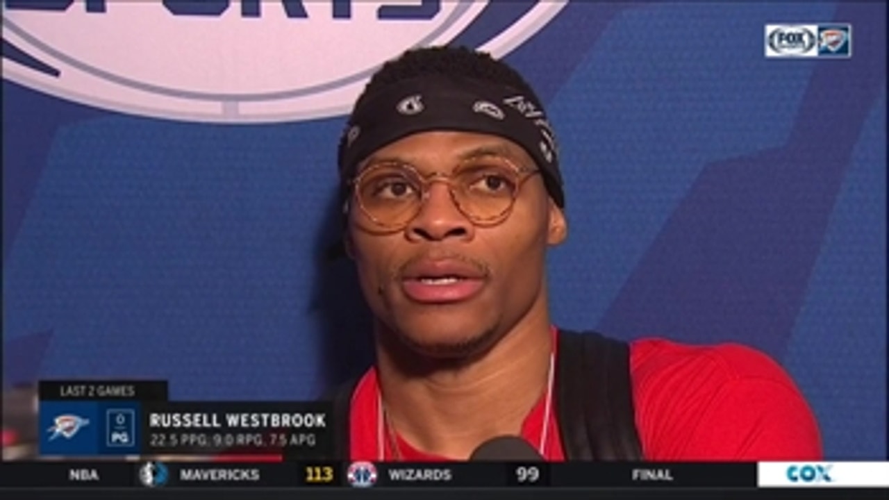 Russell Westbrook: 'We gotta be ready to play'