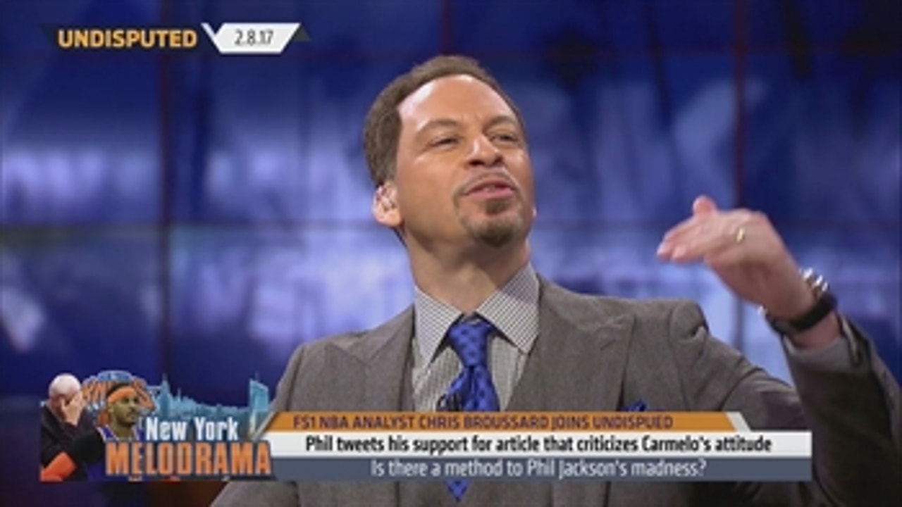 Chris Broussard: Phil Jackson is acting like a chump ' UNDISPUTED