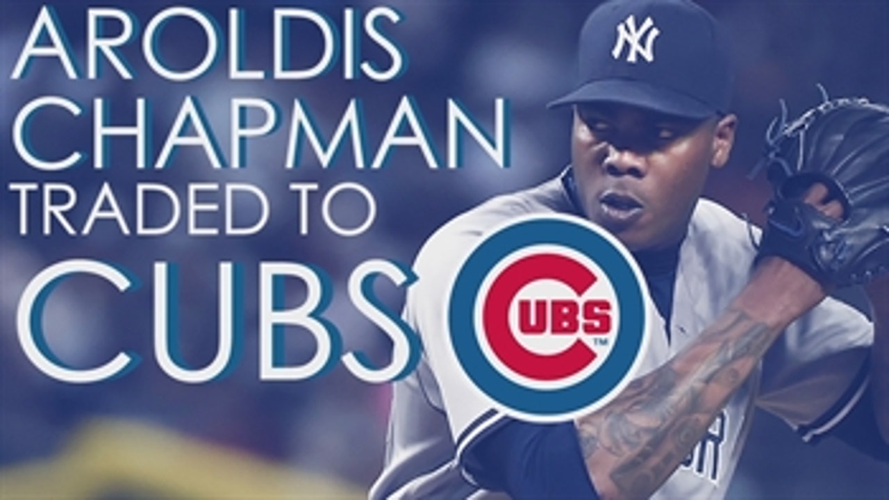 Aroldis Chapman traded to Cubs