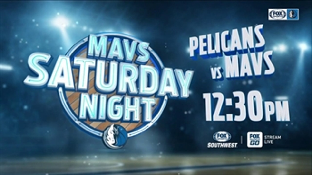LOOK AHEAD: Mavs Saturday Night... Day with the Pelicans