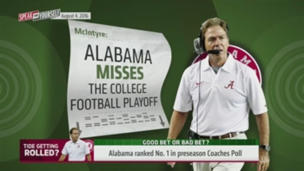 Alabama will miss the College Football Playoff - 'Speak For Yourself'