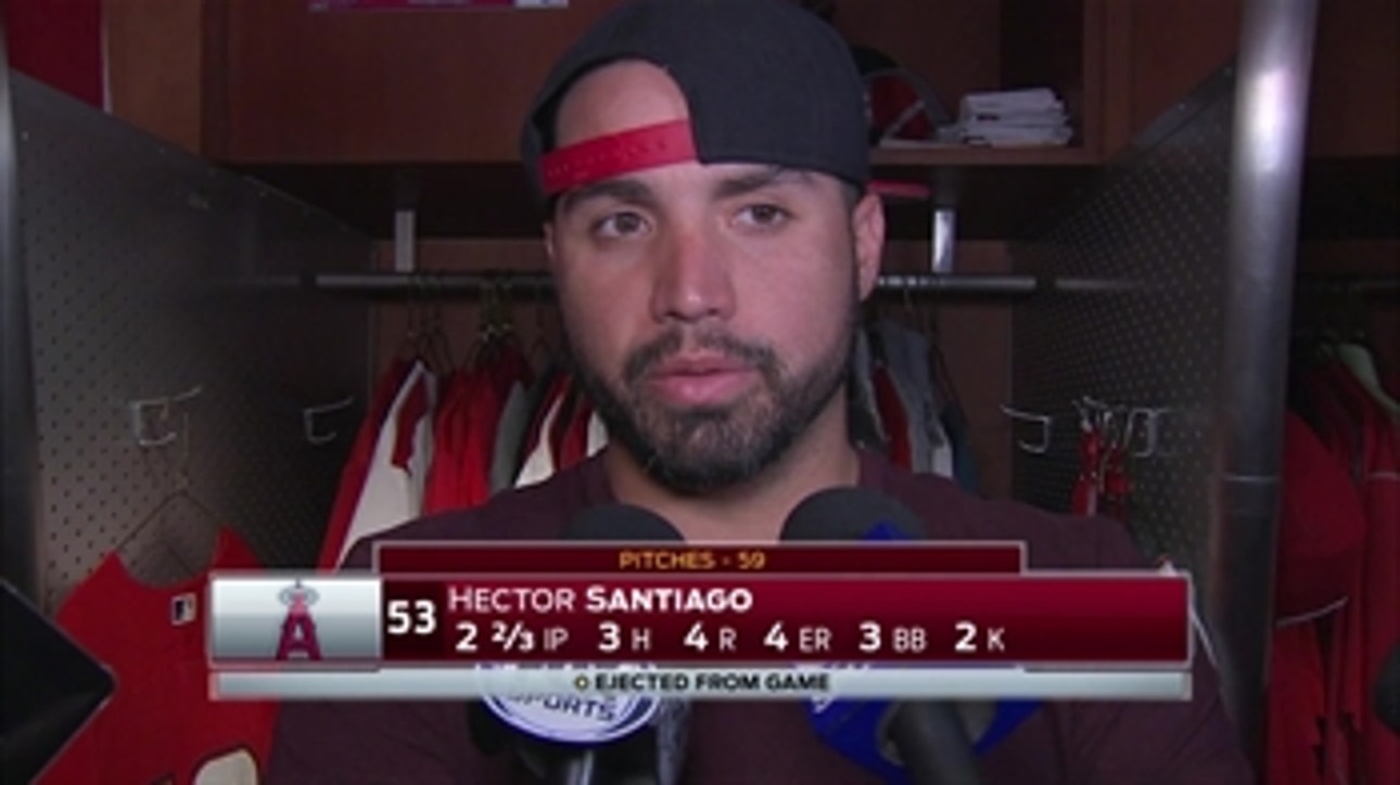 Hector Santiago had an early exit thanks to an early ejection from the umpire