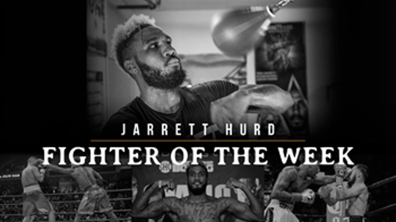 Fighter Of The Week: Jarret Hurd