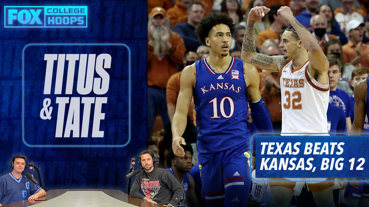 Texas upsets No. 8 Kansas: Does the Big 12 have any hopes of winning a National Championship? I Titus & Tate