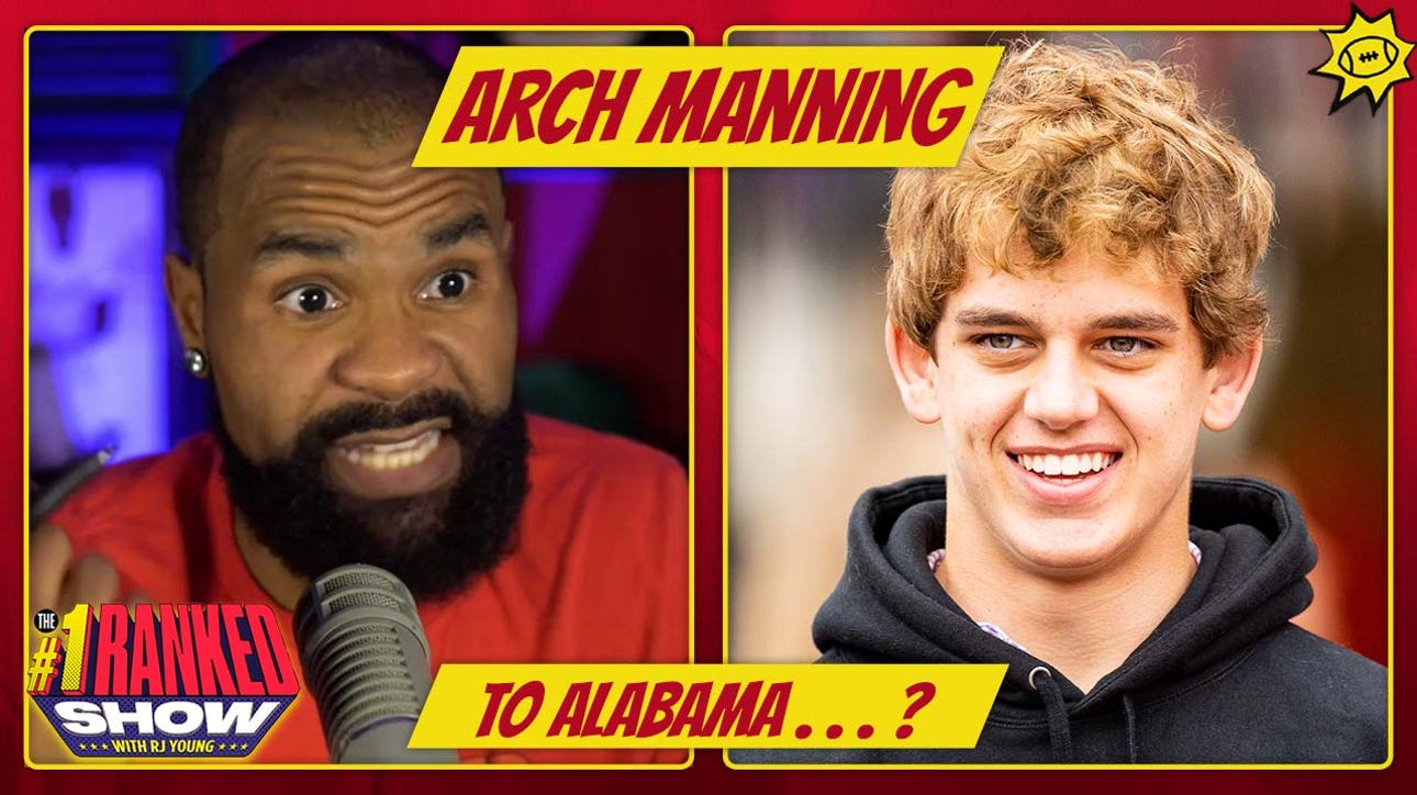 RJ Young: Alabama is the prime candidate in the Arch Manning sweepstakes I No. 1 Ranked Show