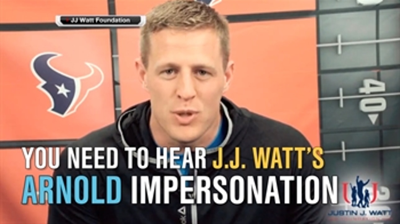 You need to hear J.J. Watt's Arnold impersonation