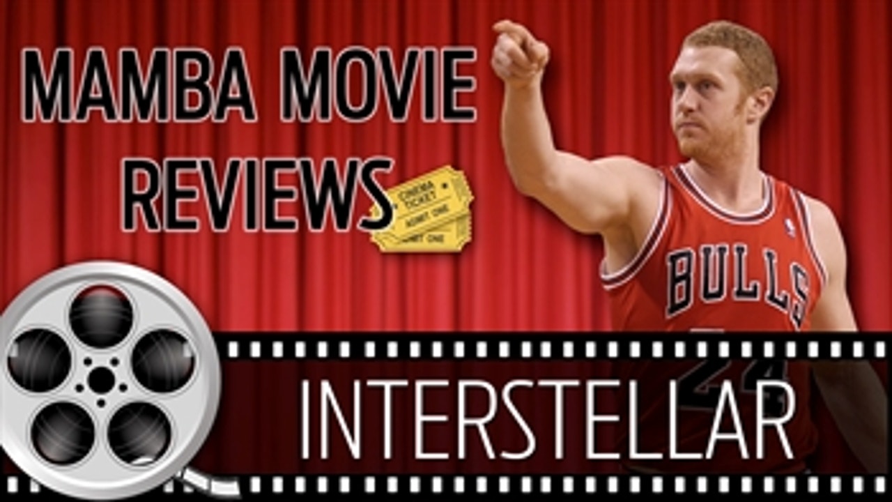 Mamba Movie Reviews - Brian Scalabrine Attempts to Make Sense of Interstellar