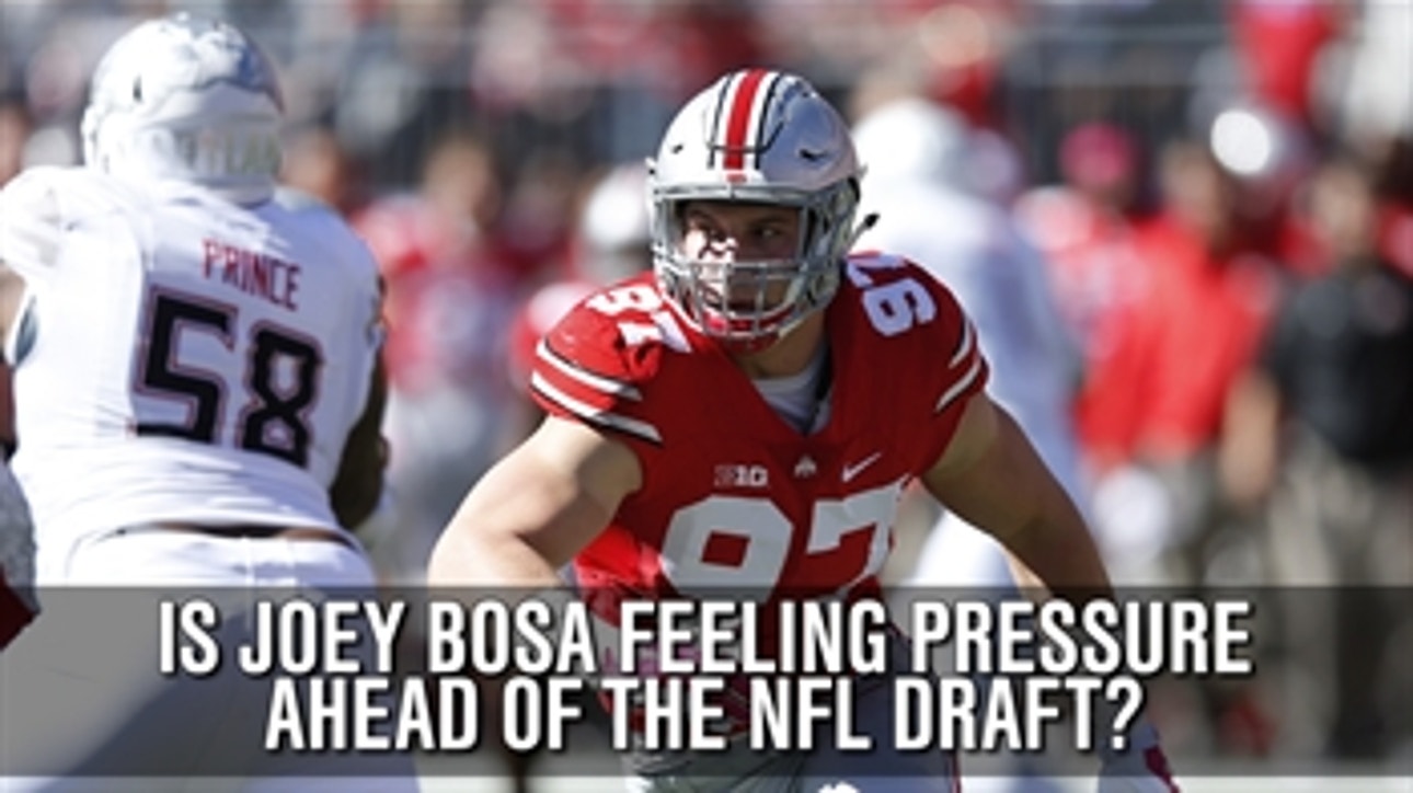 Is Joey Bosa feeling pressure ahead of the NFL Draft?