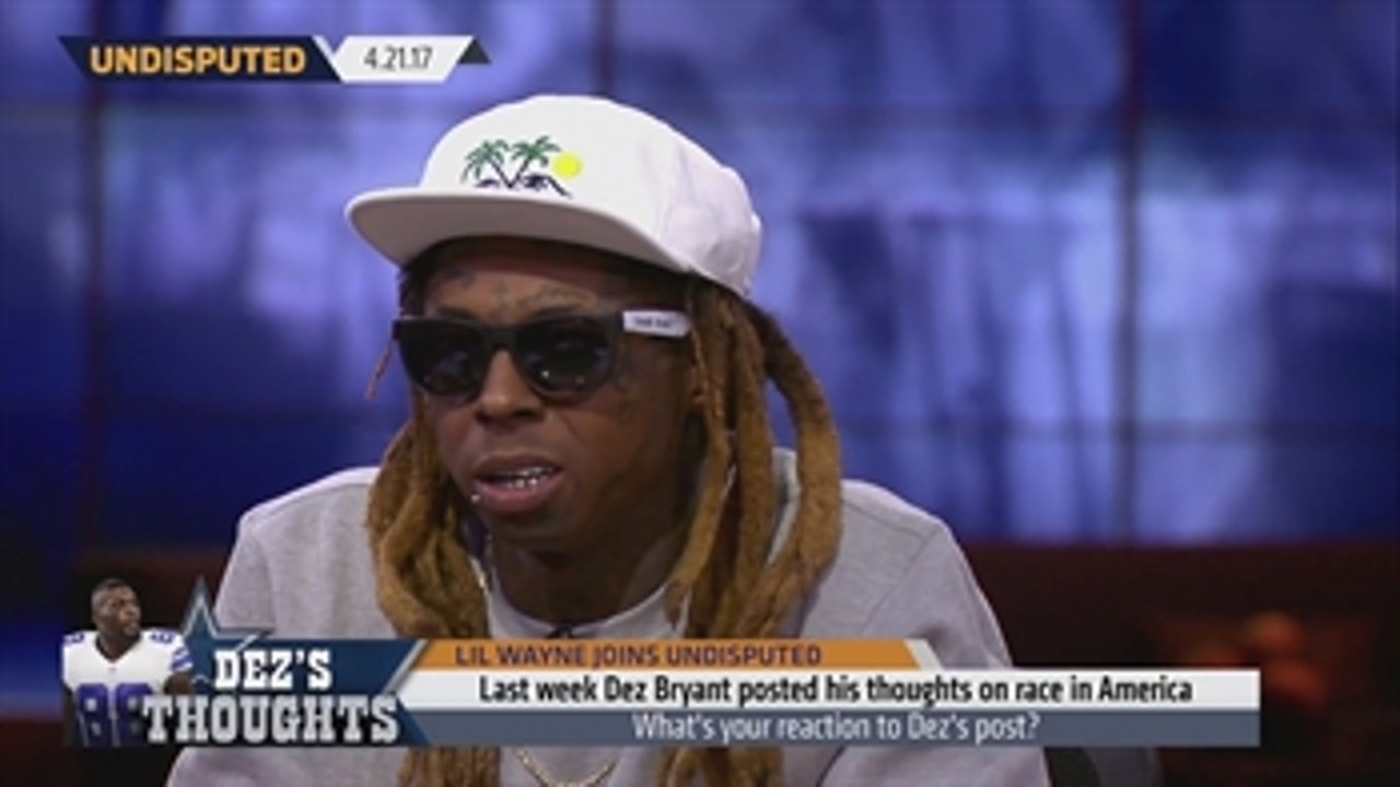 Lil Wayne joins Skip Bayless, Shannon Sharpe to react to Dez Bryant's post on race ' UNDISPUTED