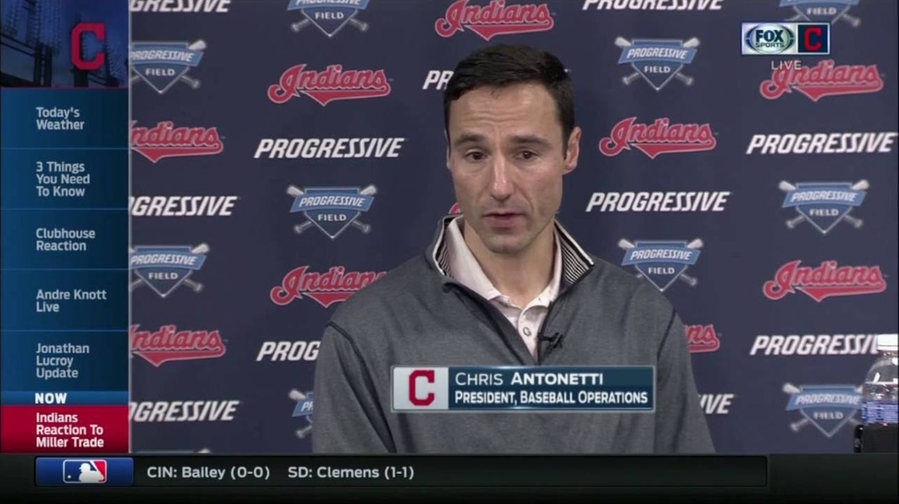 Antonetti on Indians acquiring Miller: 'Any opportunity to win we don't take lightly'