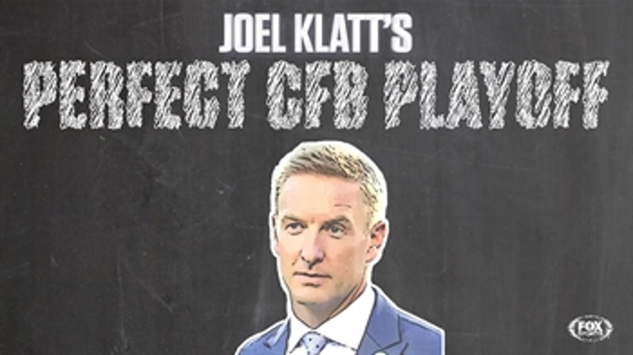 How to fix the College Football Playoff, according to Joel Klatt ' FOX COLLEGE FOOTBALL
