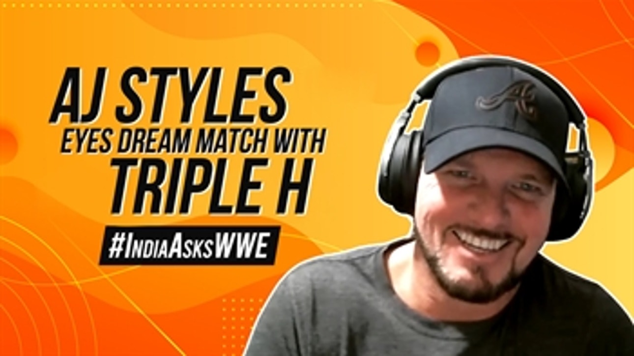 AJ Styles wants a match with Triple H | India Asks WWE Ep. 4: WWE Now India