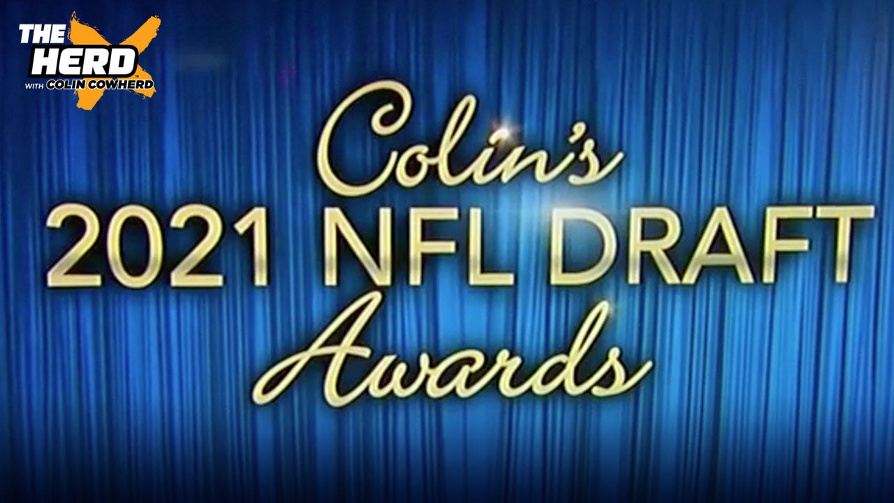 Colin Cowherd hands out his Awards for the 2021 NFL Draft  ' THE HERD