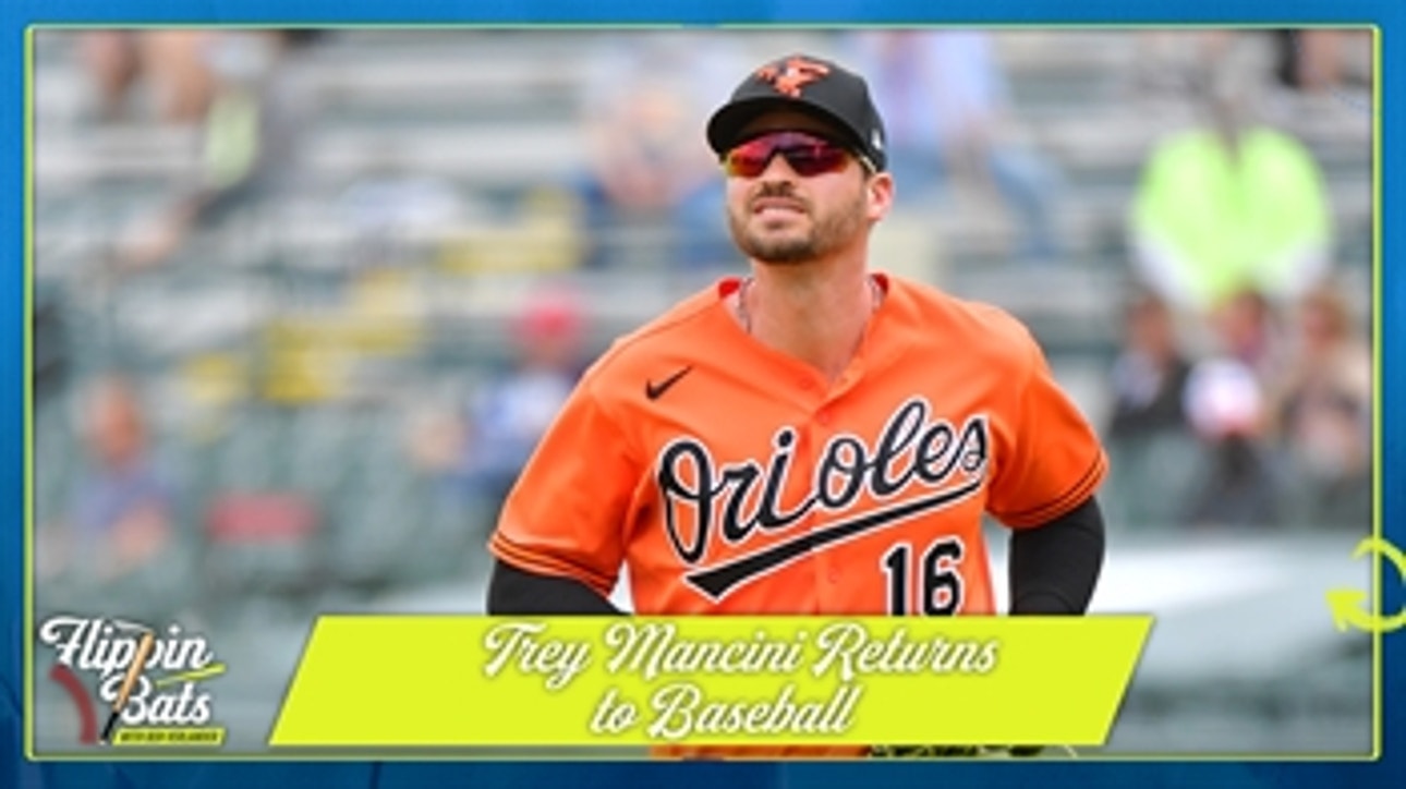 Trey Mancini details his emotional return to baseball: ’I didn’t know if I would be able to do that again’