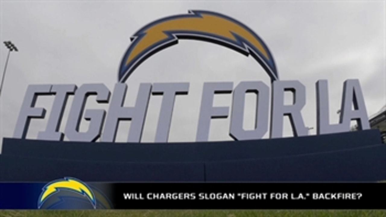 Could the Chargers' 'Fight For LA' slogan backfire?