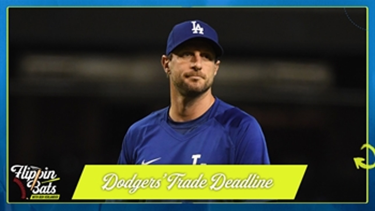 Dodgers won the trade deadline by acquiring Trea Turner and Max Scherzer I Flippin' Bats